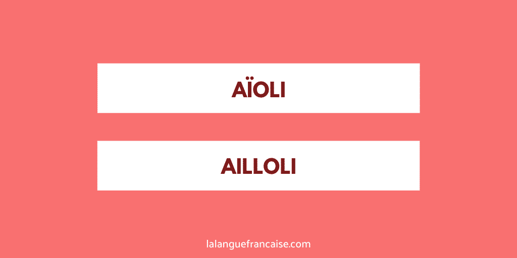« Aïoli » ou « ailloli » ?