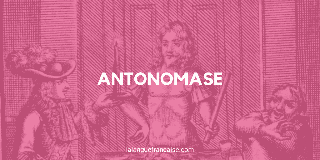 Antonomase - figure de style [définition et exemples]