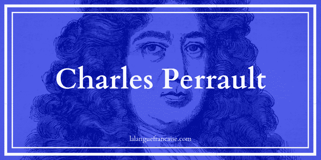 Charles Perrault : vie et œuvre