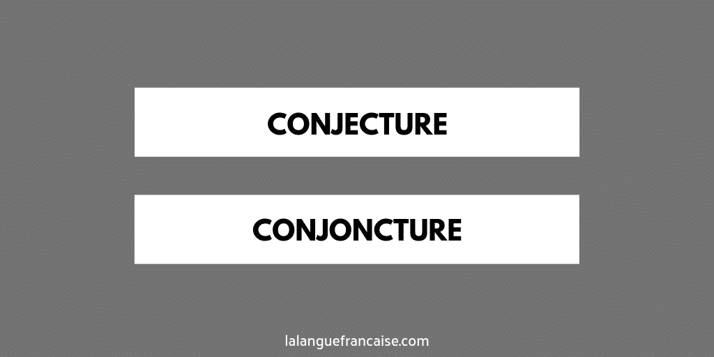 « Conjecture » ou « conjoncture » ?