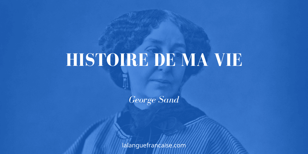 George Sand, Histoire de ma vie : commentaire de texte