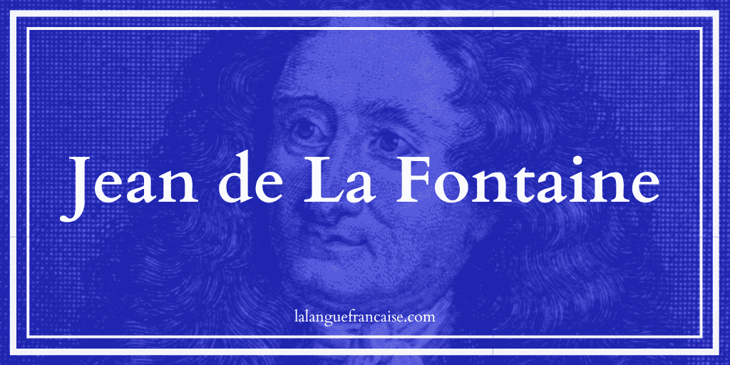 Jean de La Fontaine : vie et œuvre