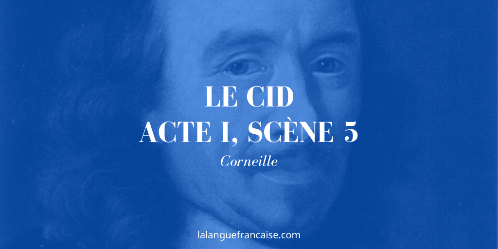 Corneille, Le Cid, Acte I, Scène 5 : commentaire de texte