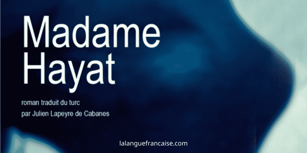 Madame Hayat, d'Ahmet Altan : l'amour comme étendard de la liberté