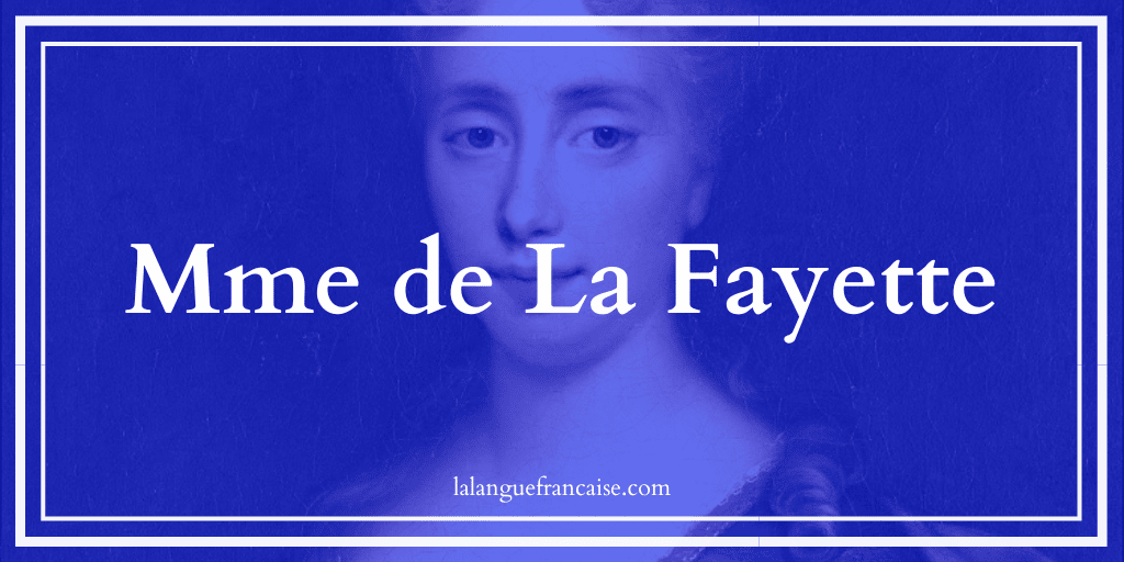 Madame de La Fayette (1634-1693) : vie et œuvre