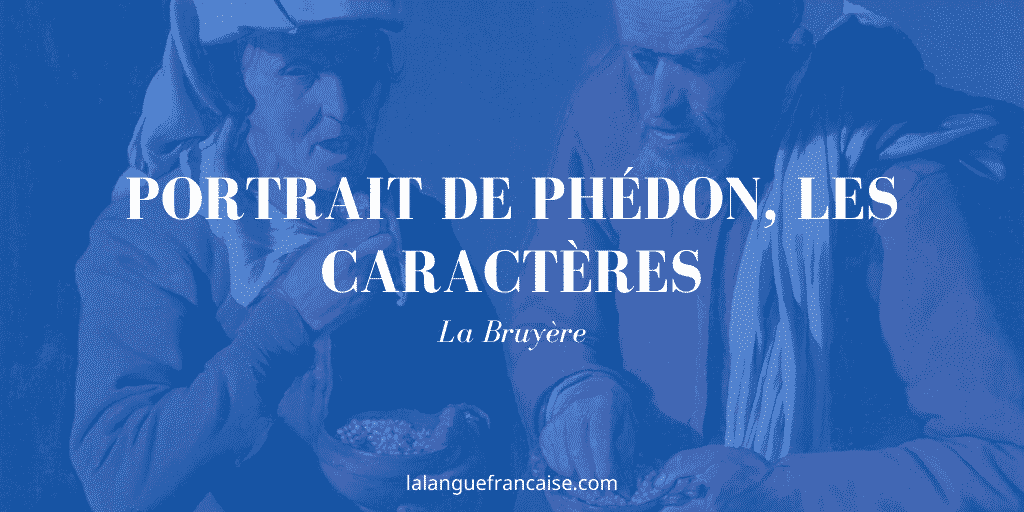 Portrait de Phédon, Les Caractères, La Bruyère : commentaire de texte